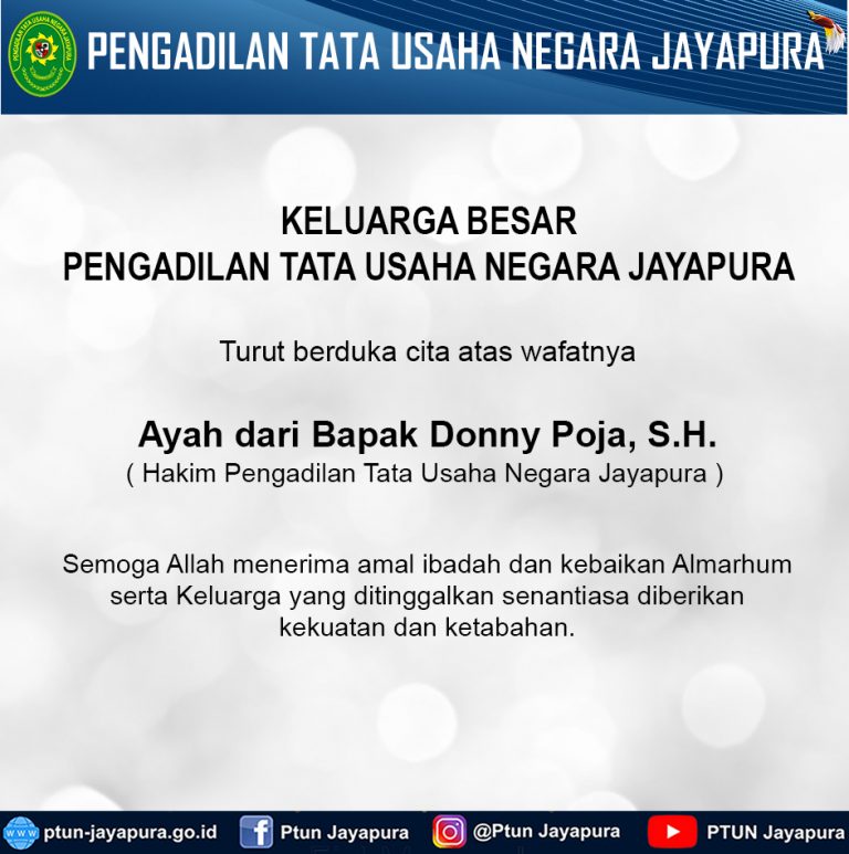 Keluarga Besar Pengadilan Tata Usaha Negara Jayapura Mengucapkan Turut Berduka Cita Atas Wafatnya Ayah Dari Bapak Donny Poja, S.H. ( Hakim Pengadilan Tata Usaha Negara Jayapura ).