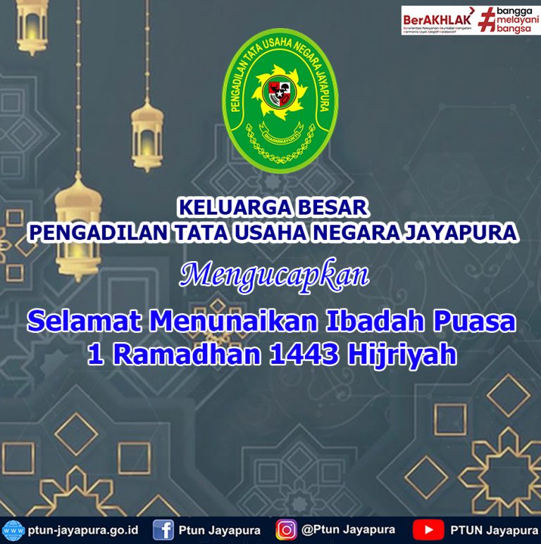 Keluarga Besar PENGADILAN TATA USAHA NEGARA JAYAPURA Mengucapkan Selamat Menunaikan Ibadah Puasa Ramadhan 1443 Hijriah.