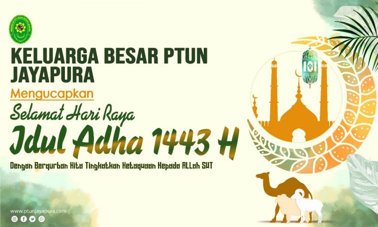 Keluarga Besar Pengadilan Tata Usaha Negara Jayapura mengucapkan Selamat Hari Raya Idul Adha 1443 H