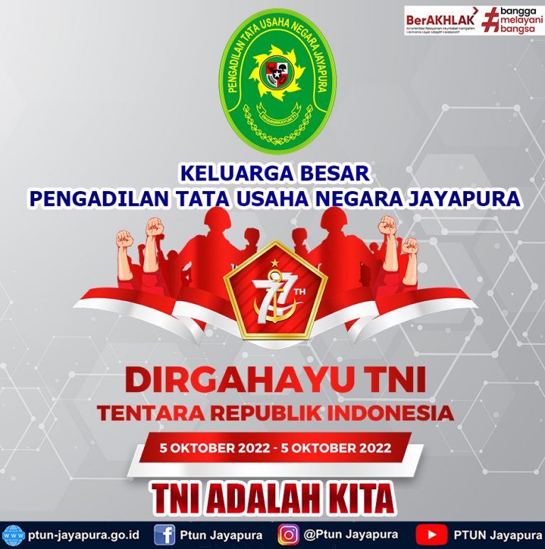 KELUARGA BESAR PENGADILAN TATA USAHA NEGARA JAYAPURA MENGUCAPKAN DIRGAHAYU TNI TENTARA REPUBLIK INDONESIA KE 77