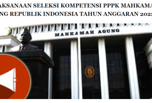 PELAKSANAAN SELEKSI KOMPETENSI PPPK MAHKAMAH AGUNG REPUBLIK INDONESIA TAHUN ANGGARAN 2022