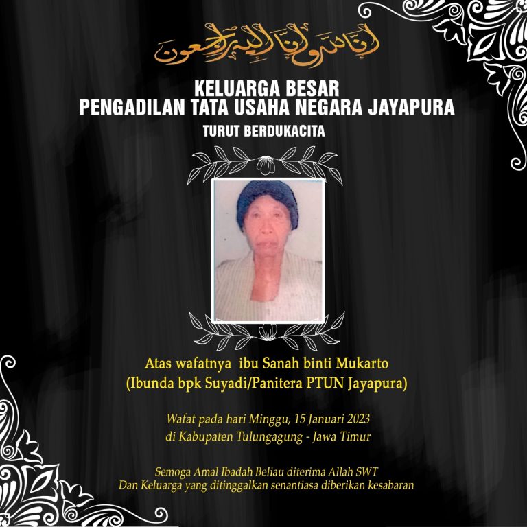 Keluarga Besar PTUN Jayapura Turut Berdukacita atas Meninggalnya Ibunda dari Bapak Suyadi,S.H (Panitera PTUN Jayapura)