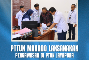 PTTUN Manado Laksanakan Pengawasan di PTUN Jayapura, Dorong Penguatan Kinerja dan Pelayanan Peradilan